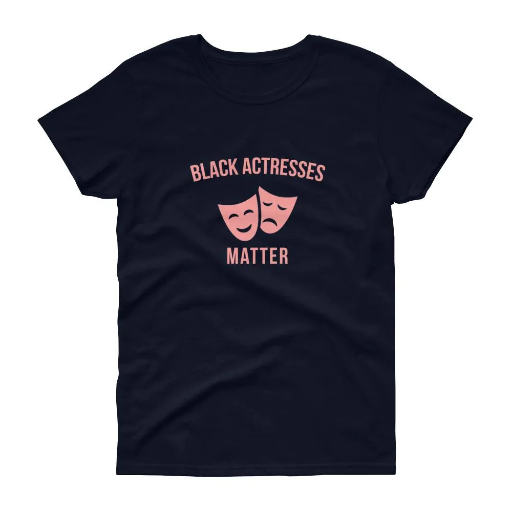 Black Actresses Matter - Women's short sleeve t-shirt