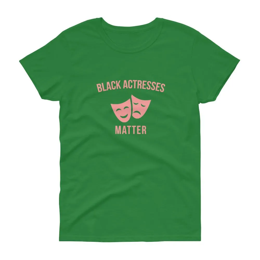 Black Actresses Matter - Women's short sleeve t-shirt