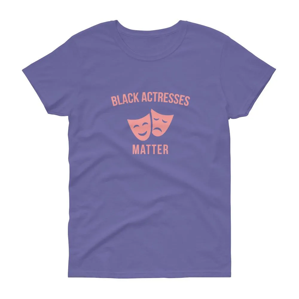 Black Actresses Matter - Women's short sleeve t-shirt