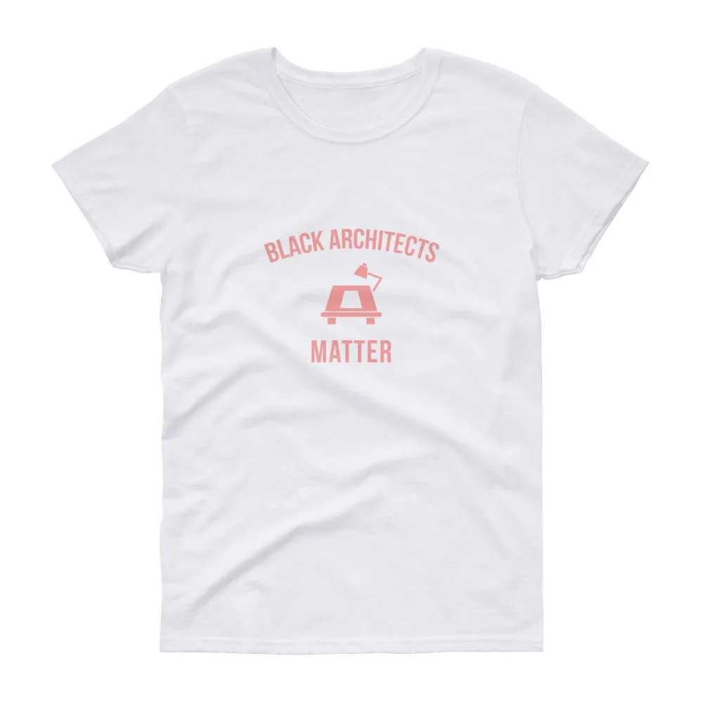 Black Architects Matter -Women's short sleeve t-shirt