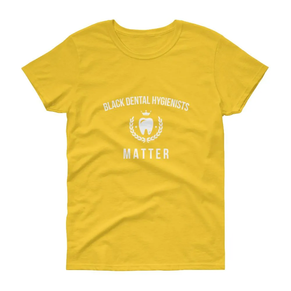 Black Dental Hygienists Matter - Women's short sleeve t-shirt