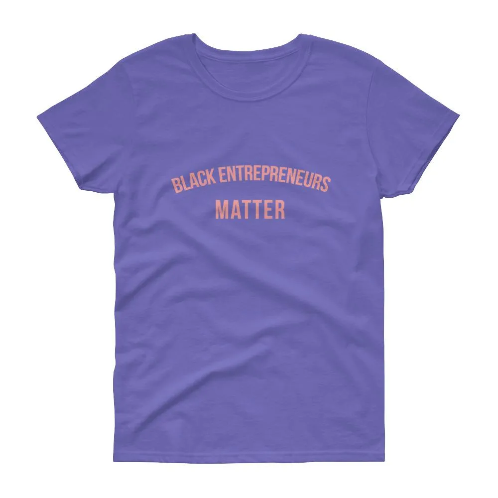 Black Entrepreneurs Matter - Women's short sleeve t-shirt