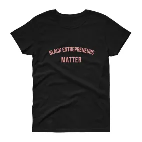 Black Entrepreneurs Matter - Women's short sleeve t-shirt