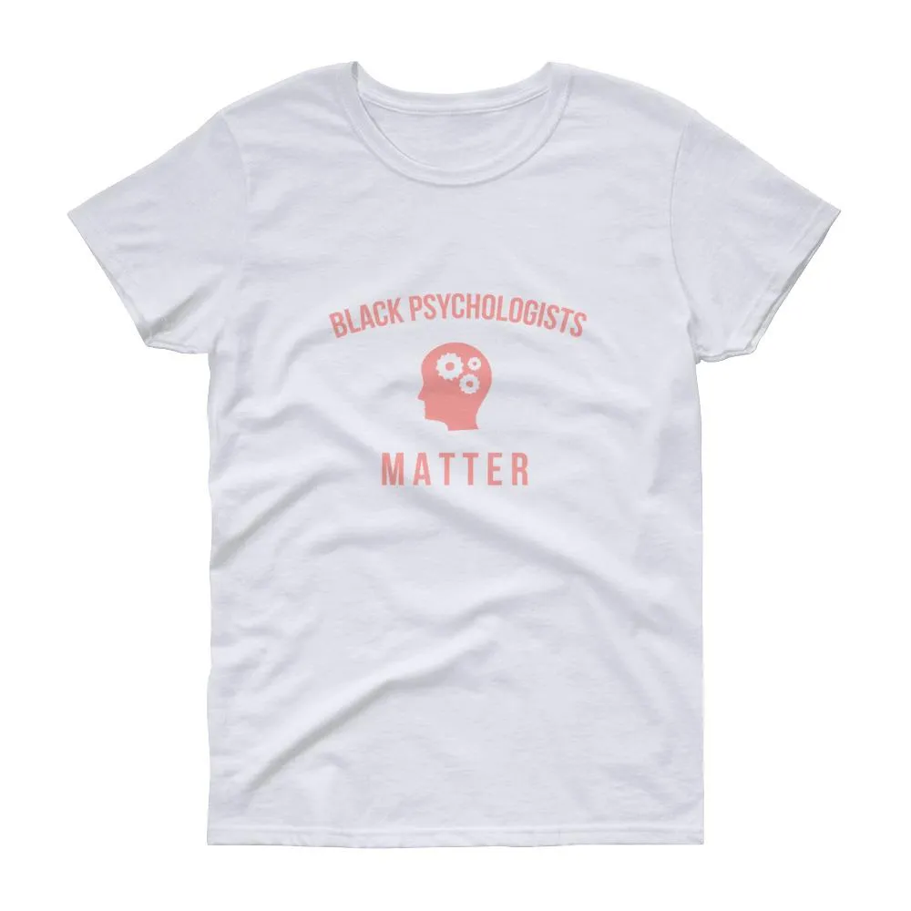 Black Psychologists Matter - Women's short sleeve t-shirt