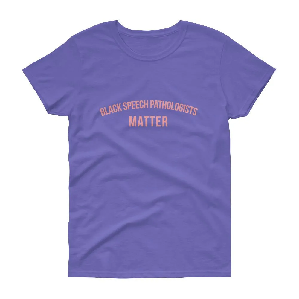 Black Speech Pathologists Matter - Women's short sleeve t-shirt