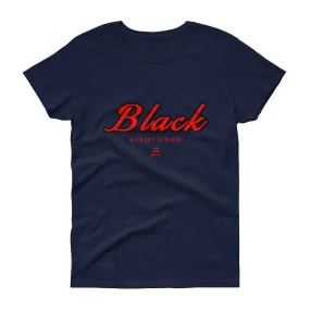 Black Without Apology - Women's short sleeve t-shirt