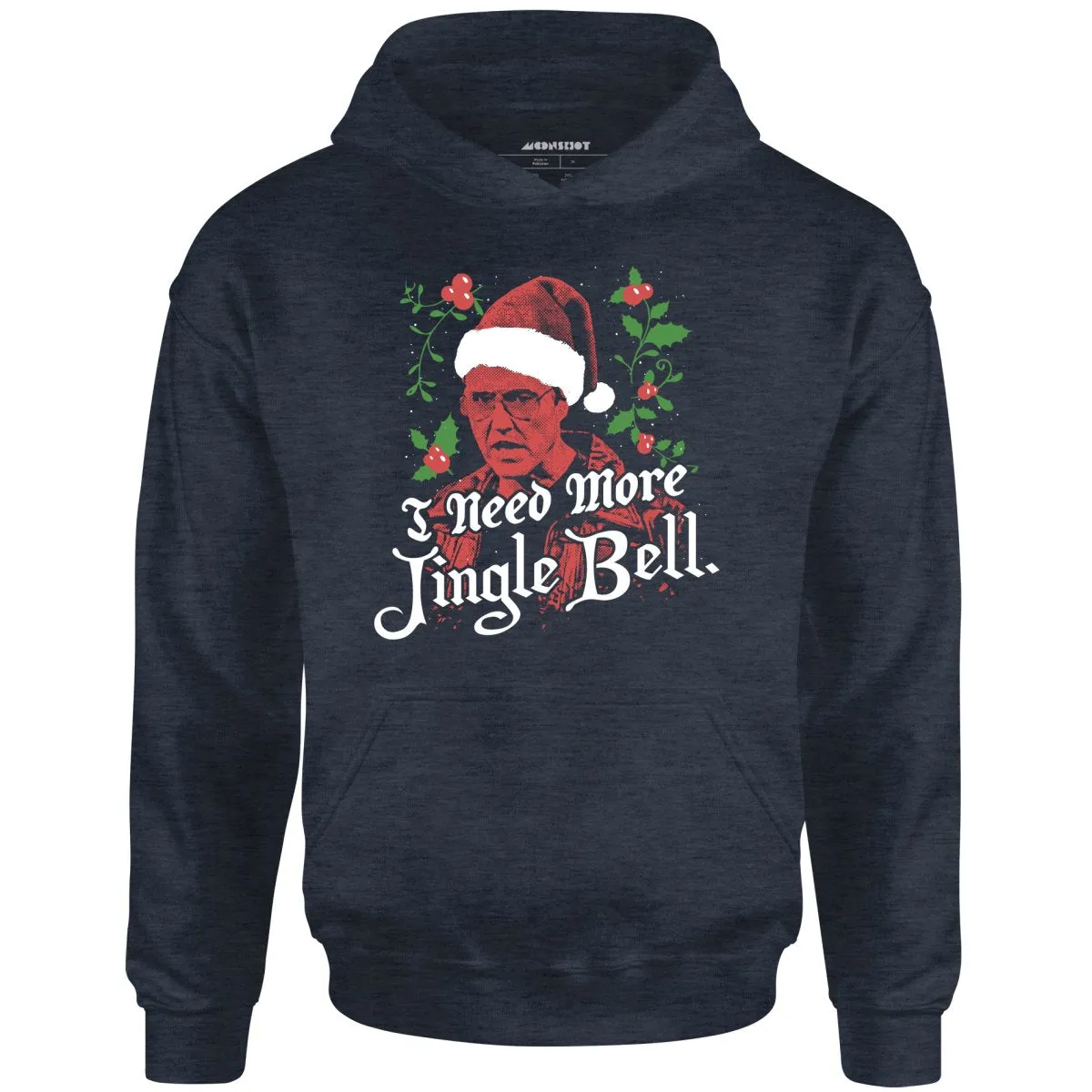 I Need More Jingle Bell - Unisex Hoodie