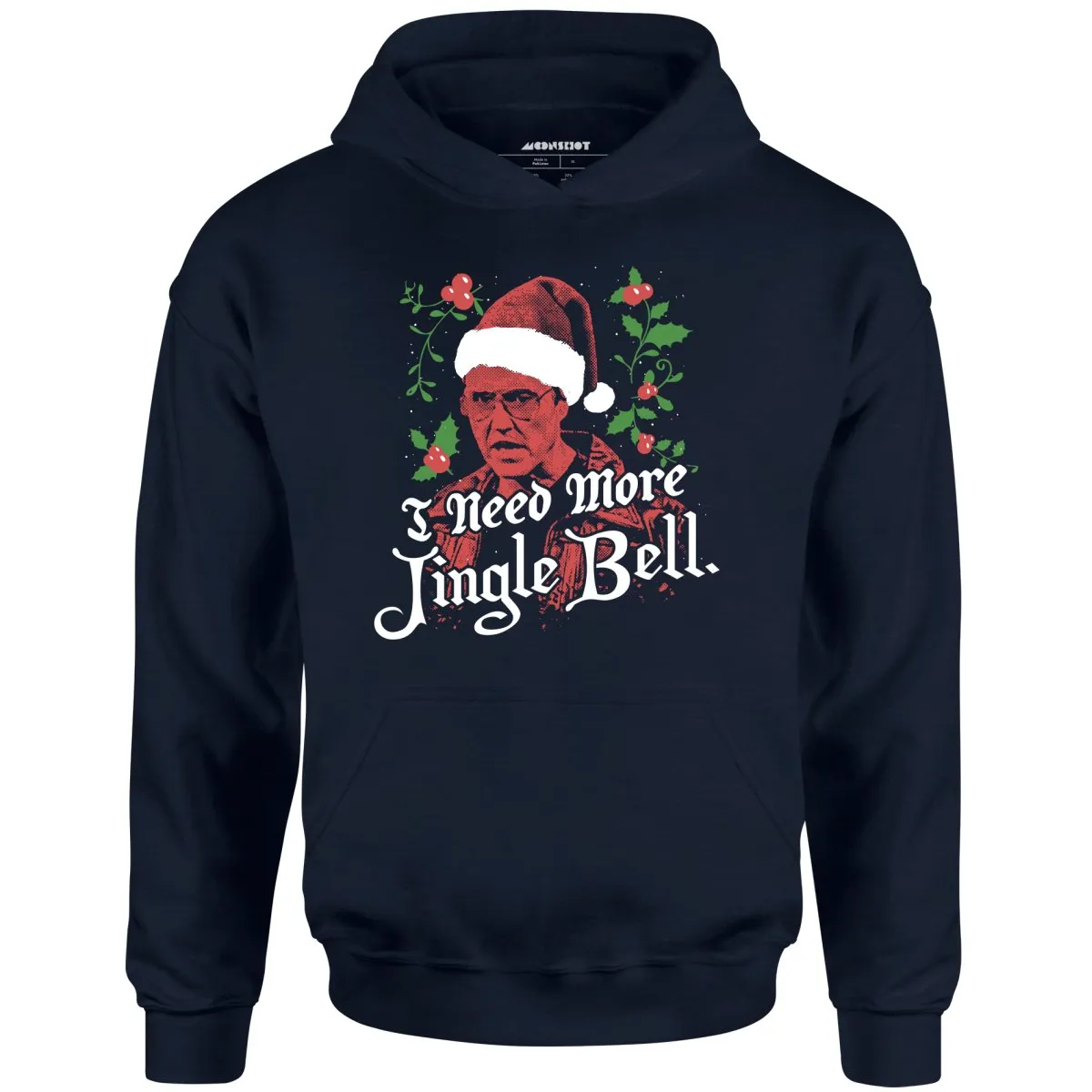 I Need More Jingle Bell - Unisex Hoodie