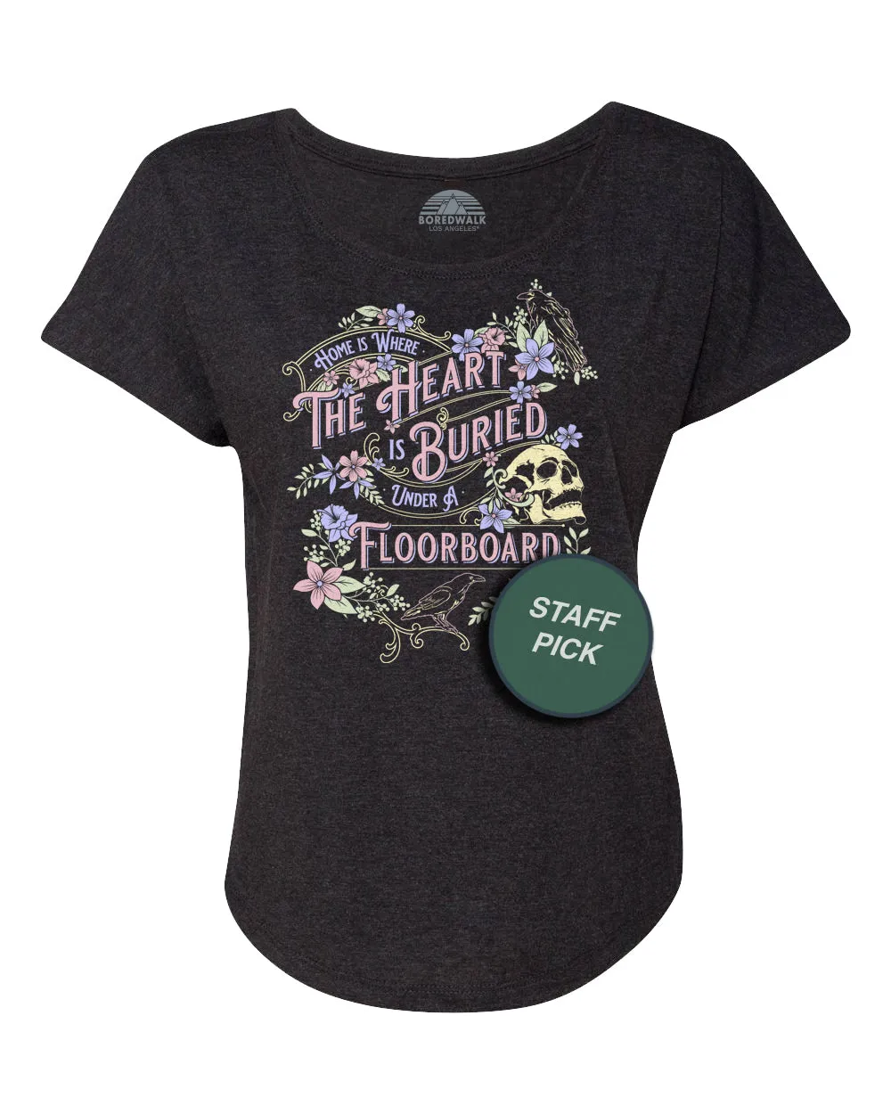 Women's Home is Where the Heart is Buried Under a Floorboard Scoop Neck T-Shirt